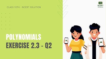Ex.2.3 Q2 Polynomials - NCERT Mathematics Class 10 | English