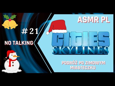 ASMR PL - Cities Skylines, no talking - przejażdżka po zimowym mieście