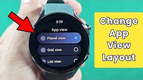 Change App View Layout OnePlus Watch 2