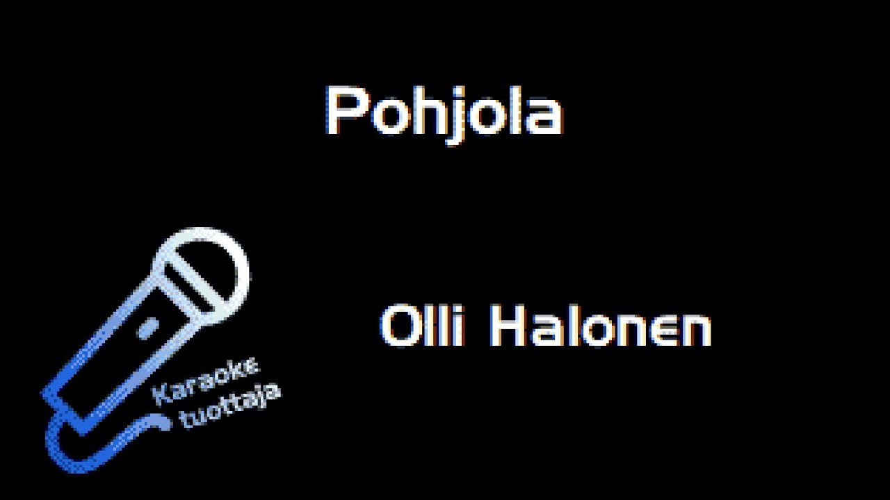 Olli Halonen - Pohjola (Karaoke) Olli Halonen - Pohjola (Karaoke)