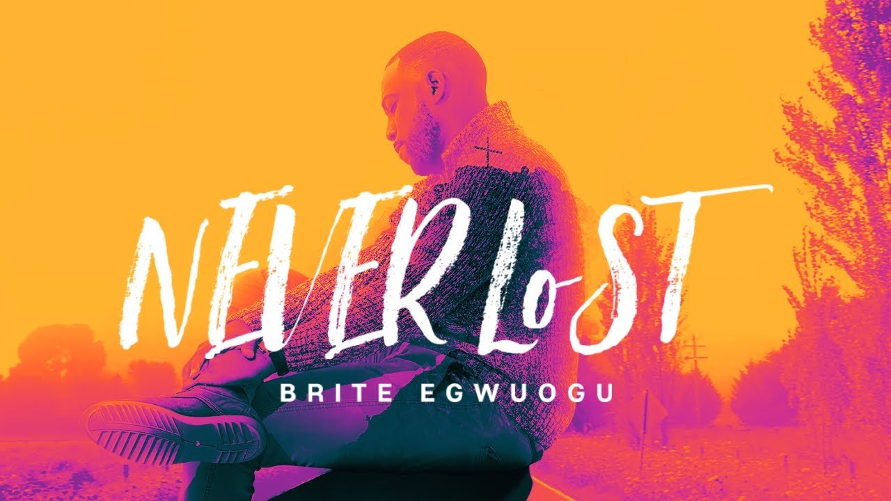 Obejrzyj NEVER LOST – Brite Egwuogu | Official Music Video w YouTube Obejrzyj NEVER LOST – Brite Egwuogu | Official Music Video w YouTube