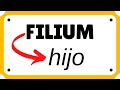 FILIUM › «hijo»: EVOLUCIÓN LATÍN › español #ÉtimosFáciles