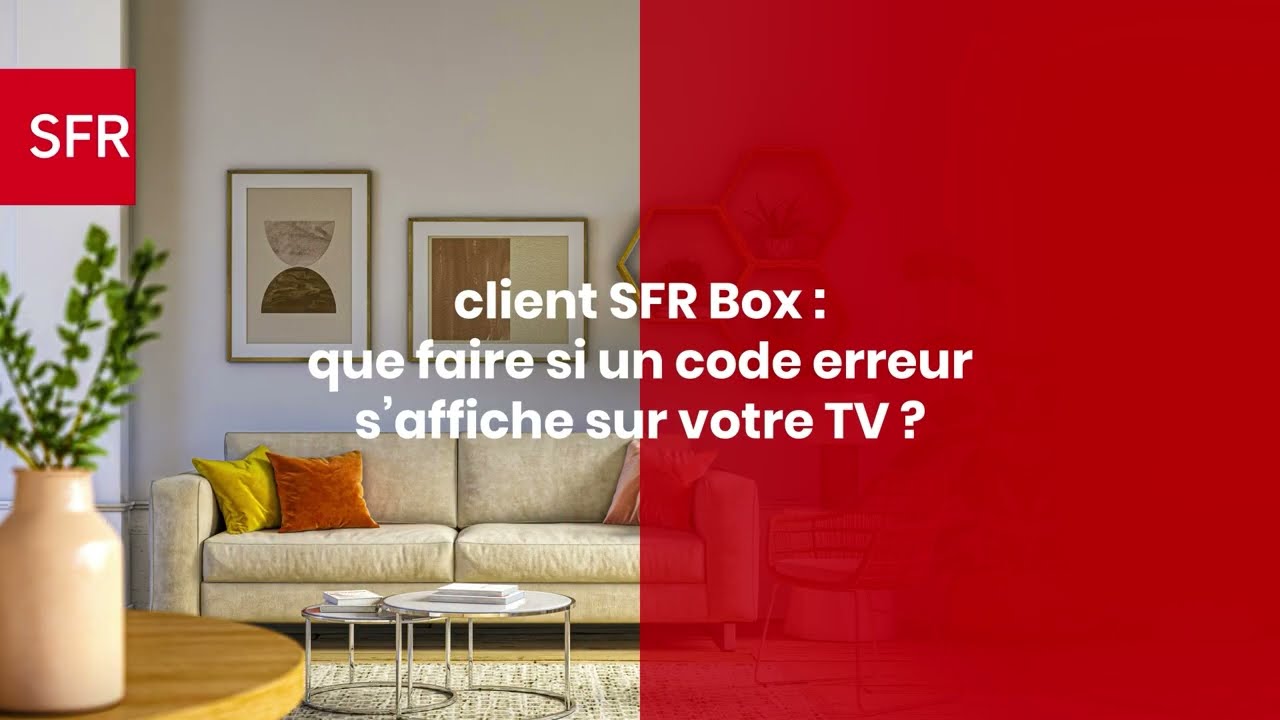 Client SFR Box : que faire si un code erreur s’affiche sur votre TV ?