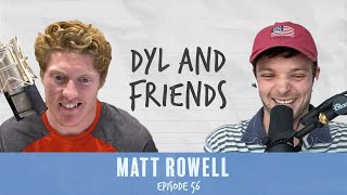 Dyl & Friends | #56 Matt Rowell Net Worth