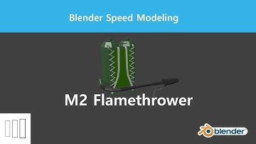 [Blender] Low poly M2 Flamethrower Speed Modeling