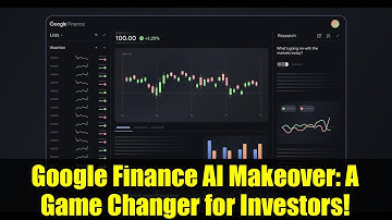Google Finance AI Makeover: A Game Changer for Investors!
