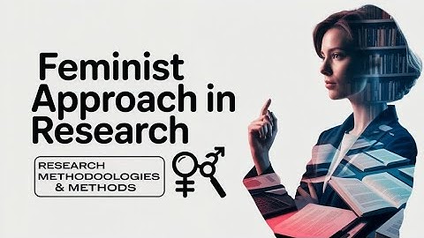 Feminist Approach | Feminist Method in Research | Research Methodologies and Methods | IGNOU MSO 002