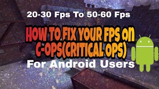 How to Fix Fps On Critiacl Ops (For Android Users) screenshot 2