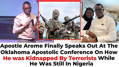 Apostle Arome Osayi Finally Reveals How He Was Kidnapped by Terrorists in Nigeria