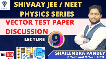 🟣14. Test Paper Discussion on Vector | Numerical Problems | Physics By Shailendra Pandey