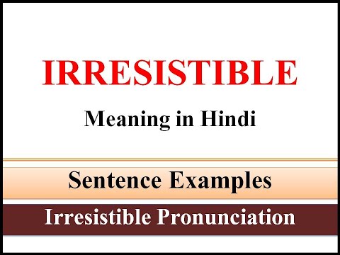 Irresistible Meaning in Hindi  | Irresistible kya hota hai | Irresistible ka hindi me matlab