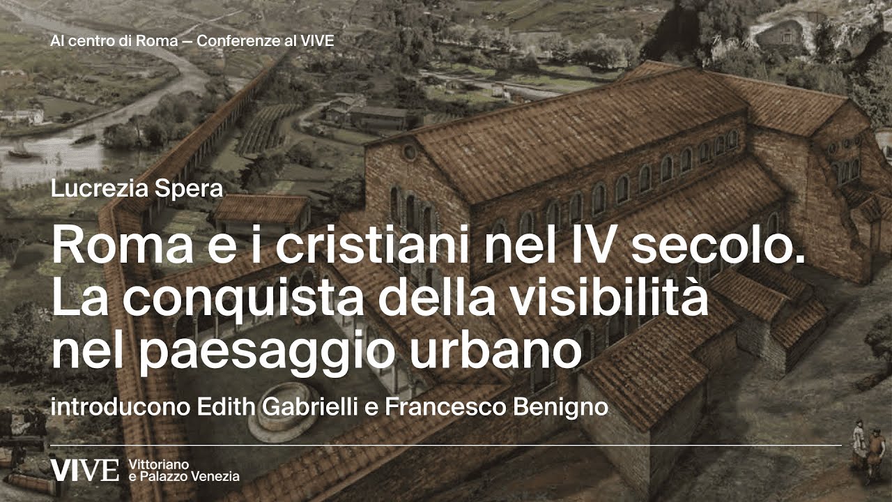 Roma e i cristiani nel IV secolo. La conquista della visibilità nel paesaggio urbano