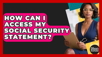 How Can I Access My Social Security Statement? - Black Community Retirement Strategist