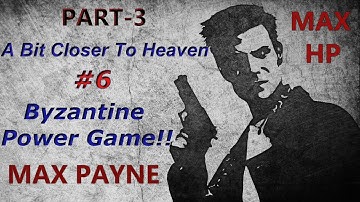 Max Payne full Walkthrough Part-3 Chapter-6 |Byzantine Power Game|