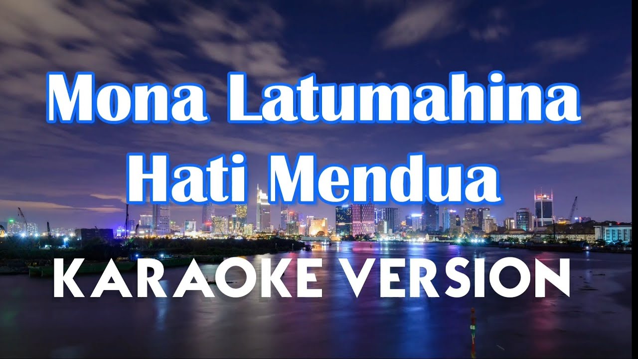 Mona Latumahina - Hati Mendua Karaoke