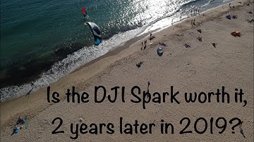 Is the DJI Spark worth it two years later, in 2019?