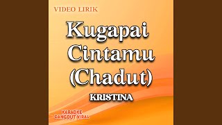 Download Lagu Kugapai Cintamu (Chadut) Download Lagu Kugapai Cintamu (Chadut)