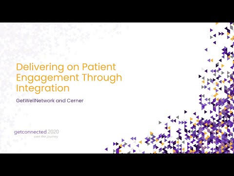 GetConnected 2020 | Delivering on Patient Engagement Through Integration - Cerner