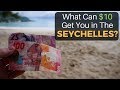 What Can $10 Get You in THE SEYCHELLES?!