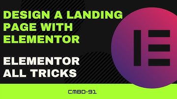Design a landing page with elementor  | Elementor All Tricks | CMBD-91