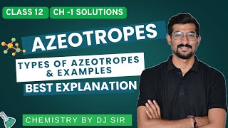SOLUTIONS LEC - 9.2 | AZEOTROPES AND ITS TYPES  | #chemistry #class12 #neet #ncert #jee #easy #djsir