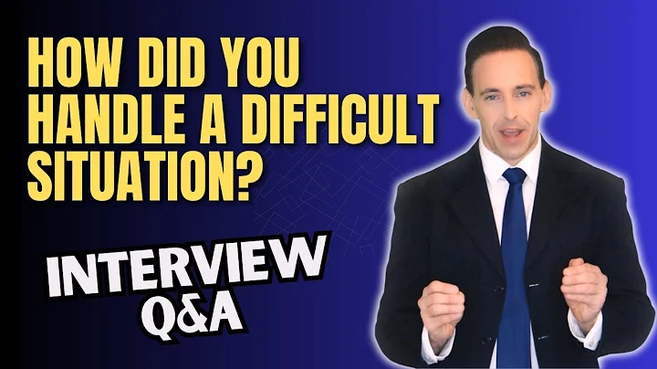 How did you Handle a Difficult Situation? - Interview Question and Answer
