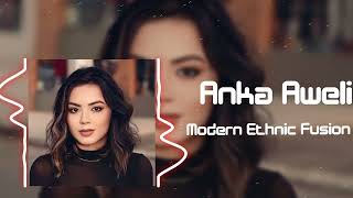 Anka - Aweli _ Modern Ethnic Fusion