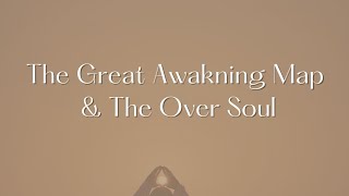 The Oversoul + The Great Awakening Map 