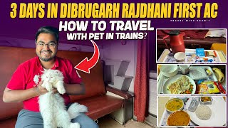 DELHI to ASSAM in DIBRUGARH Rajdhani | FIRST AC Journey with Persian Cat | UNLIMITED Food