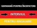 Intrebari si raspunsuri pentru Interviul de angajare in LIMBA GERMANA