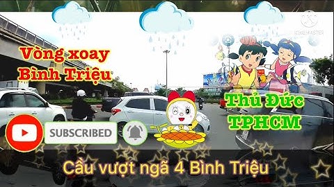 Từ cầu vượt ngã 4 Bình Triệu đến vòng xoay Điện Biên Phủ, TPHCM