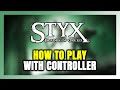 How to Play Styx: Blades of Greed With Controller on PC!