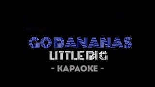 LITTLE BIG - GO BANANAS (Караоке) Минус