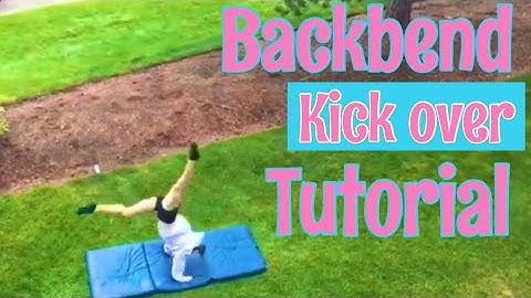 How to do a Backbend Kick over