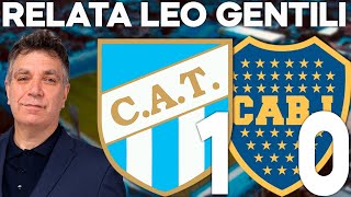 ATLETICO TUCUMAN 1 BOCA 0 - Relato de Leo Gentili