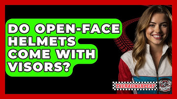 Do Open-Face Helmets Come With Visors? - The Racing Xpert