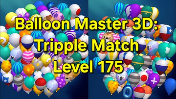Balloon Master 3D: Tripple Match Level 175