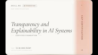 CAP Certification: Transparency and Explainability in AI Systems