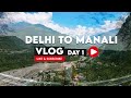 Delhi to Manali Vlog - Day 1 | Journey, Roads, View, Travel Guide, Locations, Landscapes | June 2021