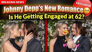 Johnny Depp’s New Romance 😱 Is He Getting Engaged at 62?
