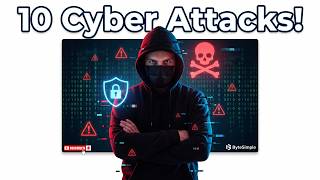 10 Cyber Attacks That Can Destroy You — Explained!