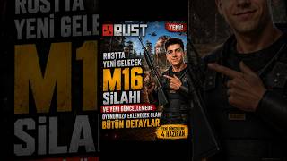RUSTTA M16 GELİYOR! Yeni Güncellemedeki TÜM Yenilikler, Silahlar ve Değişiklikler! #rust #shorts #ai