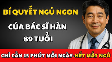 Bí Mật Giấc Ngủ Ngon Từ Bác Sĩ Cao Tuổi: Mất Ngủ Bao Nhiêu Cũng Hết!