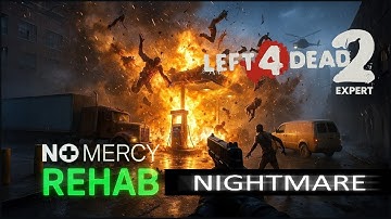 Left 4 Dead 2 NIGHTMARE Mod - No Mercy: Rehab