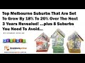 Top Melbourne Suburbs That Are Set To Grow By 18% To 20% Over The Next 3 Years Revealed!