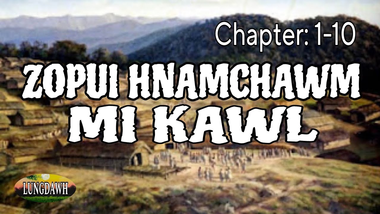 ZOPUI HNAMCHAWM MI KAWL# Chapter: 1-10