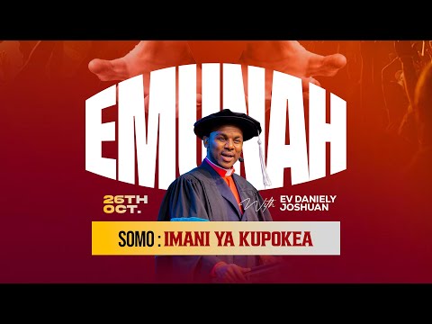 LIVE EMUNAH IMANI YA KUPOKEA OCT 26TH 2025 EV DANIELY JOSHUAN