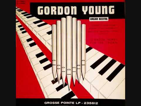 GORDON YOUNG ORGAN RECITAL WAYNE STATE UNIVERSITY WOMEN'S GLEE CLUB (1957)