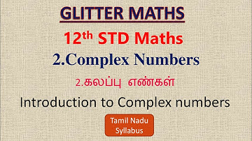TN New syllabus/12th Maths/Chapter2/Complex Numbers/Introduction to Complex Numbers/கலப்பு எண்கள்