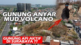 ADA GUNUNG API AKTIF DI SURABAYA ??? GUNUNG ANYAR MUD VOLCANO 2023